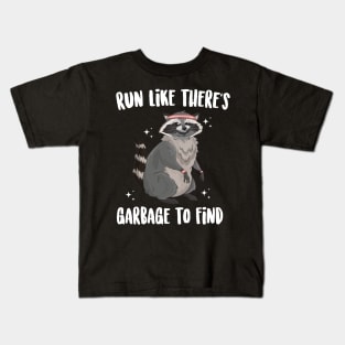 Run Like There's A Garbage To Find Cute Raccoon Kids T-Shirt